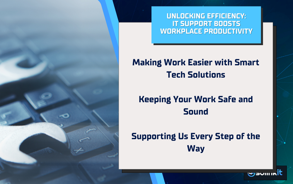 Unlocking Efficiency: IT Support Boosts Workplace Productivity